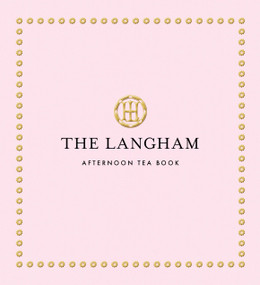 The Langham Afternoon Tea Book by The Langham, Michel Roux Jr., 9781805701408