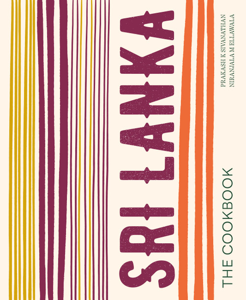 Sri Lanka (The Cookbook) by Prakash K Sivanathan, Niranjala M Ellawala, 9781836008200
