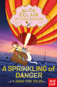 Alice Éclair, Spy Extraordinaire: A Sprinkling of Danger by Sarah Todd Taylor, 9798887772318