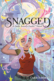 Snagged (A Lady Lovely Locks Novel) by Carrie Harris, 9798894141640