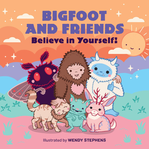 Bigfoot and Friends (Board Book) (Believe in Yourself!) by Wendy Stephens, 9798894142470