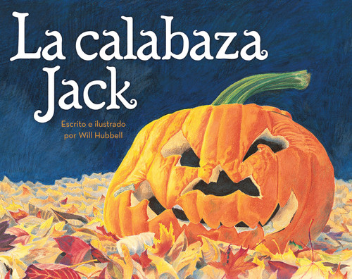 La calabaza Jack (Spanish Edition) by Will Hubbell, Will Hubbell, 9780807566589