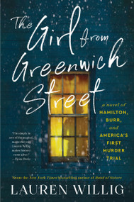 The Girl from Greenwich Street (A Novel of Hamilton, Burr, and America's First Murder Trial) - 9780063306127 by Lauren Willig, 9780063306127