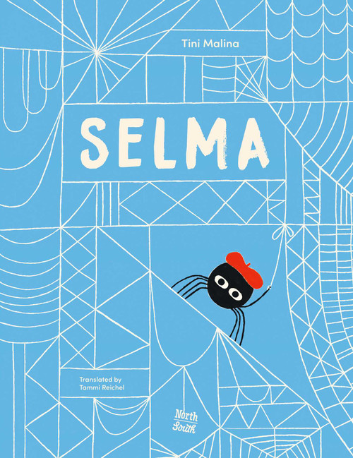 Selma-The Story of a Stellar Spider by Tini Malina, Tammi Reichel, 9780735846067