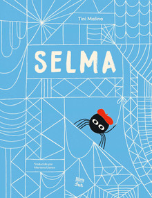 Selma-La historia de una araña estelar ((Spanish Edition)) by Tini Malina, Mariana Llanos, 9780735846074