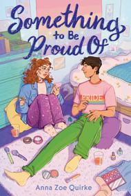 Something to Be Proud Of (A Novel) - 9781499818291 by Anna Zoe Quirke, 9781499818291