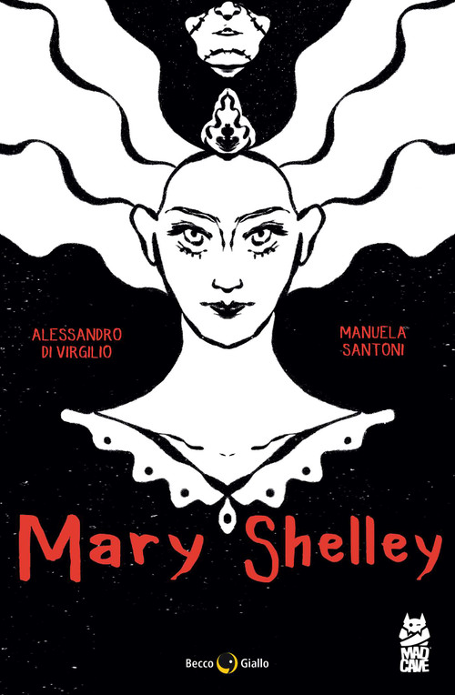 Mary Shelley (The Eternal Dream) by Alessandro Di Virgilio, Manuela Santoni, 9781545822845