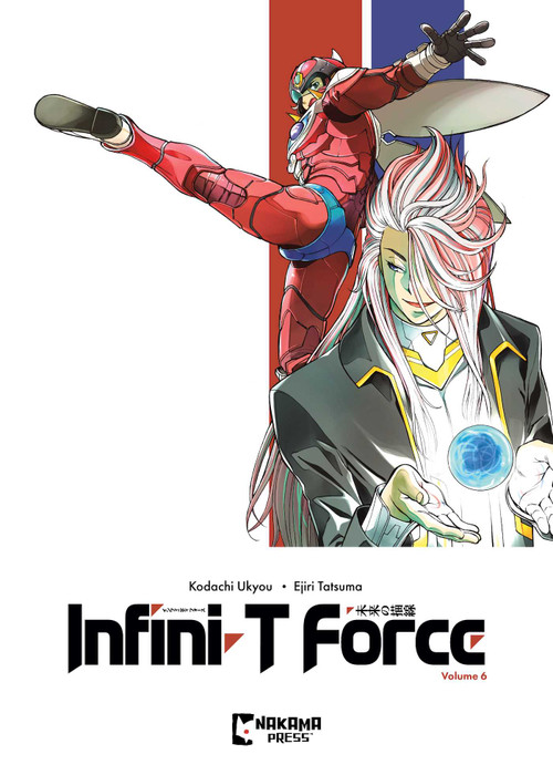 Infini-T Force Vol. 6 by Ukyo Kodachi, Tatsuma Ejiri, 9781545823583