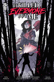 It Killed Everyone But Me by Ryan Parrott, Letizia Cadonici, Alessandro Santoro, Taylor Esposito, 9781545823644