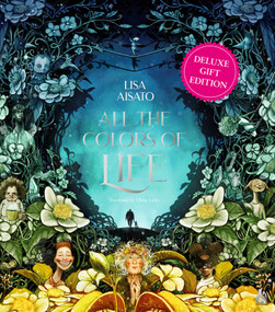 All The Colors of Life: Deluxe Gift Edition (An illustrated coffee table book for occasions and celebrations) - 9781646900534 by Lisa  Aisato, Olivia Lasky, 9781646900534