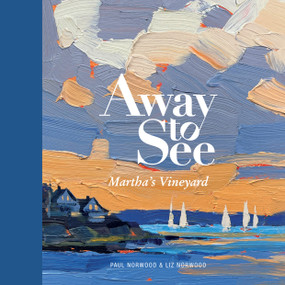 Away to See: Martha's Vineyard by Paul Norwood, Liz Norwood, 9781685551773