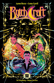 Bytchcraft by Aaron Reese, Lema Carril, Bex Glendining, Morgan Martinez, 9781960578655
