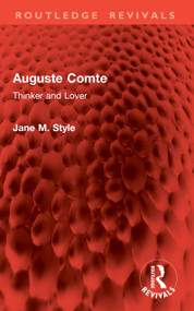 Auguste Comte (Thinker and Lover) by Jane M. Style, 9781032907482