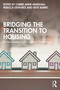 Bridging the Transition to Housing (A Homelessness Prevention Framework) by Carrie Anne Marshall, Rebecca Gewurtz, Skye Barbic, 9781032882987