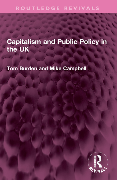 Capitalism and Public Policy in the UK by Tom Burden, Mike Campbell, 9781032541297