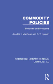 Commodity Policies (Problems and Prospects) by Alasdair I. MacBean, D. T. Nguyen, 9781032694139