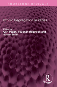 Ethnic Segregation in Cities by Ceri Peach, Vaughan Robinson, Susan Smith, 9781032539058