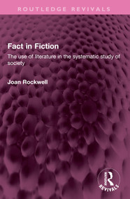 Fact in Fiction (The use of literature in the systematic study of society) by Joan Rockwell, 9781032566276