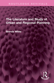 The Literature and Study of Urban and Regional Planning by Brenda White, 9781032718019