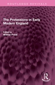 The Professions in Early Modern England by Wilfrid Prest, 9781032566313