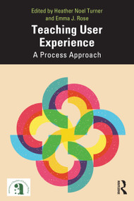 Teaching User Experience (A Process Approach) by Heather Turner, Emma Rose, 9781032952055