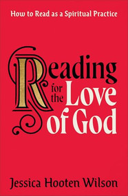 Reading for the Love of God (How to Read as a Spiritual Practice) - 9781587437090 by Jessica Hooten Wilson, 9781587437090