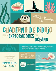 Cuaderno de Dibujo Para Exploradores del Océano / Sketchbook for Ocean Explorers (Spanish Edition) by Brad Woodard, Krystal Woodard, 9798888144473