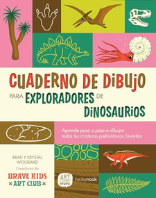 Cuaderno de Dibujo para Exploradores de Dinosaurios / Dinosaur Explorer Sketchbook (Spanish Edition) by Brad Woodard, Krystal Woodard, 9798888144510