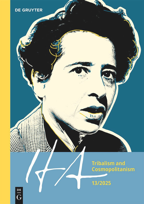 Tribalism and Cosmopolitanism by Roger Berkowitz, Jana Mader, Lapham's Quarterly, The Hannah Arendt Center for Politics and Humanities at Bard College, 9783111674681