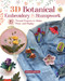 3D Botanical Embroidery & Stumpwork (17 Thread Projects to Make, Wear, and Display) by Melissa Galbraith, 9781639811397