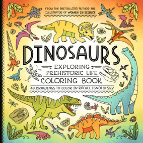 Dinosaurs Coloring Book (40 Drawings to Color) by Rachel Ignotofsky, 9780593799871