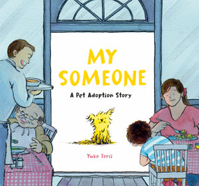 My Someone (A Pet Adoption Story) by Yuko Torii, Yuko Torii, 9780593887271