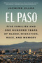 El Paso (Five Families and One Hundred Years of Blood, Migration, Race, and Memory) by Jazmine Ulloa, 9780593471869