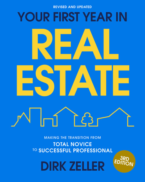 Your First Year in Real Estate, 3rd Edition (Making the Transition from Total Novice to Successful Professional) by Dirk Zeller, 9798217086733