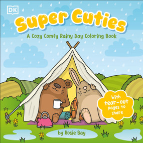 Super Cuties: A Cozy Comfy Rainy Day Coloring Book (With Tear-Out Pages to Share) by Rosie Bay, 9798217306008
