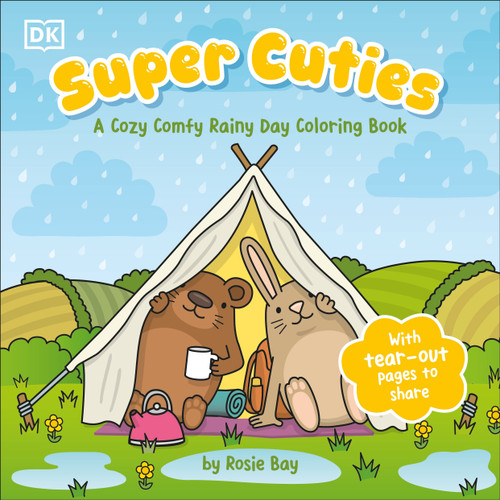 Super Cuties: A Cozy Comfy Rainy Day Coloring Book (With Tear-Out Pages to Share) by Rosie Bay, 9798217306008