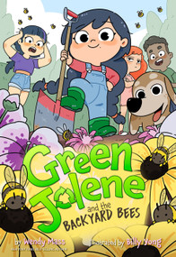 Green Jolene and the Backyard Bees by Wendy Mass, Billy Yong, 9781368107587