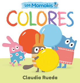 Los Momokis: Colores (Spanish Edition) by Claudia Rueda, Claudia Rueda, Claudia Rueda, 9781536250596