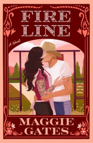 Fire Line by Maggie Gates, 9780593955963