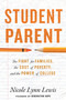 Student Parent (The Fight for Families, the Cost of Poverty, and the Power of College) by Nicole Lynn Lewis, 9780807017579