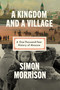 A Kingdom and a Village (A One-Thousand-Year History of Moscow) by Simon Morrison, 9780593318454