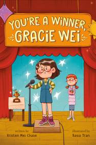 Gracie Wei #1: You're a Winner, Gracie Wei by Kristen Mei Chase, Basia Tran, 9780593812976