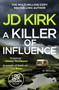 A Killer of Influence by JD Kirk, 9798217253210
