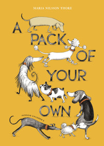 A Pack of Your Own - 9781782695325 by Maria Nilsson Thore, Maria Nilsson Thore, Annie Prime, 9781782695325