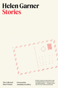 Stories (The Collected Short Fiction) by Helen Garner, Jonathan Escoffery, 9780553387476