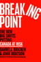 Breaking Point (The New Big Shifts Putting Canada at Risk) by Darrell Bricker, John Ibbitson, 9780771030345