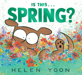 Is This . . . Spring? by Helen Yoon, Helen Yoon, 9781536237979