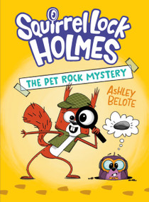Squirrel Lock Holmes #1: The Pet Rock Mystery ((A Graphic Novel)) - 9780593897829 by Ashley Belote, 9780593897829