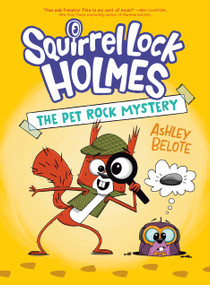 Squirrel Lock Holmes #1: The Pet Rock Mystery ((A Graphic Novel)) - 9780593897829 by Ashley Belote, 9780593897829