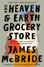 The Heaven & Earth Grocery Store (A Novel) - 9780593422953 by James McBride, 9780593422953